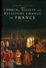 Church, Society, and Religious Change in France, 1580-1730 - Book