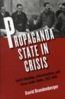 Propaganda State in Crisis : Soviet Ideology, Indoctrination, and Terror under Stalin, 1927-1941 - Book