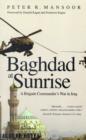Baghdad at Sunrise : A Brigade Commander's War in Iraq - Book