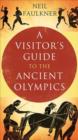 A Visitor's Guide to the Ancient Olympics - Book
