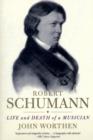 Robert Schumann : Life and Death of a Musician - Book
