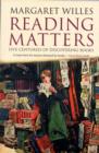 Reading Matters : Five Centuries of Discovering Books - Book