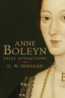 Anne Boleyn : Fatal Attractions - eBook