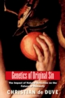 Genetics of Original Sin : The Impact of Natural Selection on the Future of Humanity - eBook