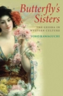 Butterfly&#39;s Sisters : The Geisha in Western Culture - eBook