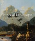 Imperial Landscapes : Britain's Global Visual Culture, 1745-1820 - Book