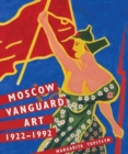 Moscow Vanguard Art : 1922-1992 - Book