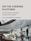 On the Viewing Platform : The Panorama between Canvas and Screen - Book