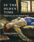 In the Olden Time : Victorians and the British Past - Book