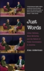 Just Words : Lillian Hellman, Mary McCarthy, and the Failure of Public Conversation in America - Book