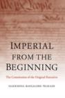 Imperial from the Beginning : The Constitution of the Original Executive - Book