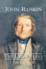 John Ruskin : The Later Years - Book
