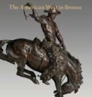 The American West in Bronze, 1850-1925 - Book