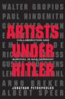 Artists Under Hitler : Collaboration and Survival in Nazi Germany - Book