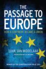 The Passage to Europe : How a Continent Became a Union - Book
