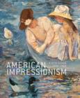 American Impressionism : A New Vision, 1880-1900 - Book