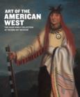 Art of the American West : The Haub Family Collection at Tacoma Art Museum - Book