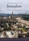 The Archaeology of Jerusalem : From the Origins to the Ottomans - Book
