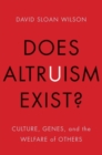 Does Altruism Exist? : Culture, Genes, and the Welfare of Others - Book