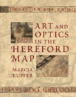Art and Optics in the Hereford Map : An English Mappa Mundi, c. 1300 - Book