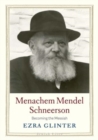 Menachem Mendel Schneerson : Becoming the Messiah - Book