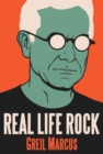 Real Life Rock : The Complete Top Ten Columns, 1986-2014 - Book