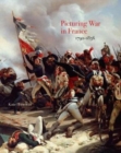 Picturing War in France, 1792-1856 - Book