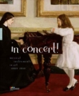 In Concert! : Musical Instruments in Art, 1860-1910 - Book
