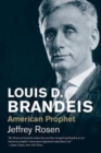 Louis D. Brandeis : American Prophet - Book