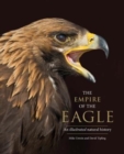 The Empire of the Eagle : An Illustrated Natural History - Book