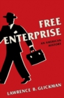 Free Enterprise : An American History - Book
