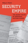 Security Empire : The Secret Police in Communist Eastern Europe - Book