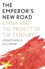The Emperor's New Road : China and the Project of the Century - Book