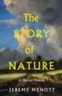The Story of Nature : A Human History - Book
