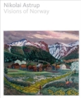 Nikolai Astrup : Visions of Norway - Book