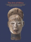 The Arts of Africa : Studying and Conserving the Collection; Virginia Museum of Fine Arts - Book