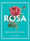 Rosa : The Story of the Rose - Book