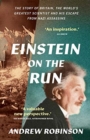 Einstein on the Run : How Britain Saved the World's Greatest Scientist - Book