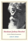 Abraham Joshua Heschel : A Life of Radical Amazement - eBook