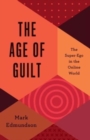 The Age of Guilt : The Super-Ego in the Online World - Book