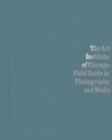 The Art Institute of Chicago Field Guide to Photography and Media - Book