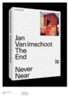 Jan Van Imschoot : The End is Never Near - Book