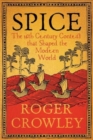 Spice : The 16th-Century Contest that Shaped the Modern World - Book