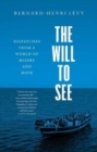 The Will to See : Dispatches from a World of Misery and Hope - Book