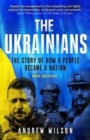 The Ukrainians : Unexpected Nation - Book