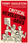 Critical Revolutionaries : Five Critics Who Changed the Way We Read - Book