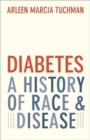 Diabetes : A History of Race and Disease - Book