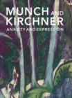 Munch and Kirchner : Anxiety and Expression - Book