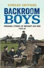 Backroom Boys : Personal Stories of Britain's Air War 1939-45 - Book