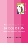 Bridge is Fun : Learn and Laugh with Ron Klinger - Book